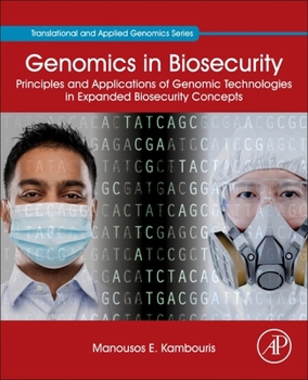 Paperback Genomics in Biosecurity: Principles and Applications of Genomic Technologies in Expanded Biosecurity Concepts Book