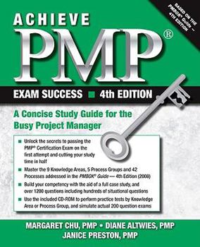 Paperback Achieve PMP Exam Success: A Concise Study Guide for the Busy Project Manager [With CDROM] Book
