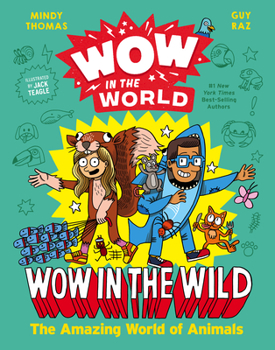Hardcover Wow in the World: Wow in the Wild: The Amazing World of Animals Book