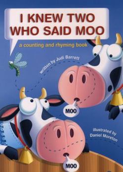 Hardcover I Knew Two Who Said Moo: A Counting and Rhyming Book