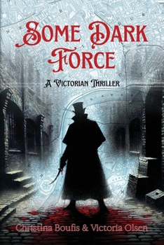 Paperback Some Dark Force: A Victorian Thriller Book