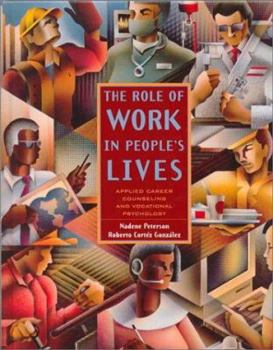 Hardcover The Role of Work in People S Lives: Applied Career Counseling and Vocational Psychology Book