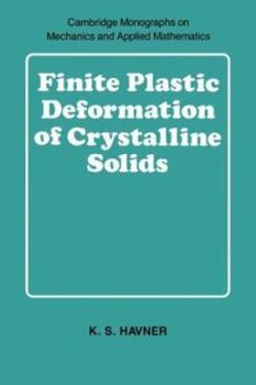 Finite Plastic Deformation Of Crystalline Solids - Book  of the Cambridge Monographs on Mechanics