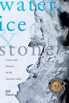 Paperback Water, Ice & Stone: Science and Memory on the Antarctic Lakes Book