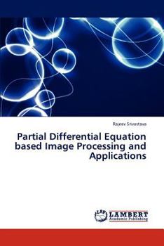 Paperback Partial Differential Equation Based Image Processing and Applications Book