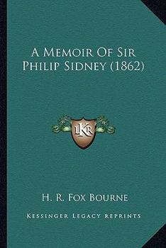 Paperback A Memoir Of Sir Philip Sidney (1862) Book