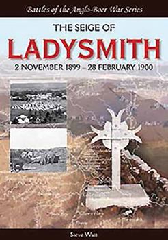 Paperback The Siege of Ladysmith: 2 November 1899-28 February 1900 Book