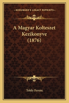 Paperback A Magyar Kolteszet Kezikonyve (1876) [Hungarian] Book