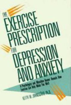 Hardcover The Exercise Prescription for Depression and Anxiety and Anxiety*the Book