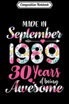 Composition Notebook: Funny Made in September 1989 30 Yrs Old 30th Birthday Gift  Journal/Notebook Blank Lined Ruled 6x9 100 Pages