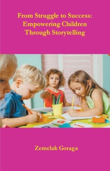 Paperback From Struggle to Success: Empowering Children Through Storytelling Book