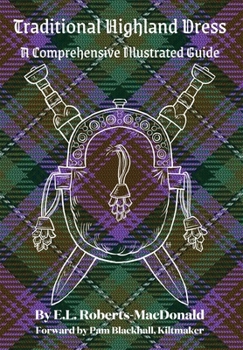 Traditional Highland Dress: A Comprehensive Illustrated Guide