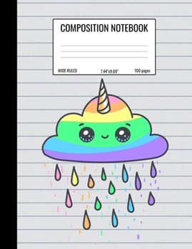 Paperback Composition Notebook: Wide Ruled Notebook for Students, Rainbow Cloud Unicorn Sketch on Lined Paper Journal Book