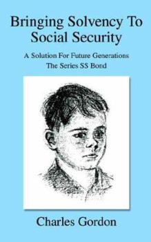 Paperback Bringing Solvency To Social Security: A Solution For Future GenerationsThe Series SS Bond Book