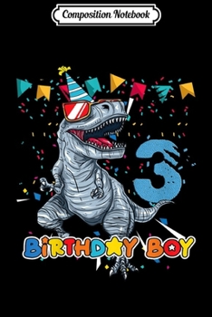 Composition Notebook: Kids It's My 3RD Birthday  Dinosaur Party for 3 year old boy Journal/Notebook Blank Lined Ruled 6x9 100 Pages