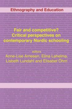 Paperback Fair and competitive? Critical perspectives on contemporary Nordic schooling Book