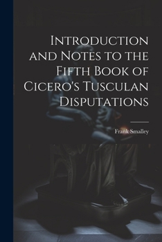 Paperback Introduction and Notes to the Fifth Book of Cicero's Tusculan Disputations Book