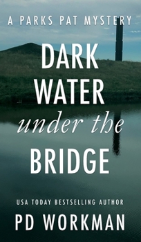Hardcover Dark Water Under the Bridge: A quick-read police procedural set in picturesque Canada Book