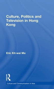 Hardcover Culture, Politics and Television in Hong Kong Book