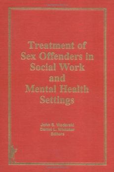 Hardcover Treatment of Sex Offenders in Social Work and Mental Health Settings Book