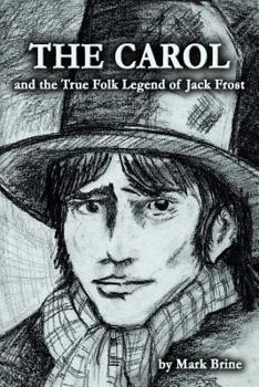 Paperback THE CAROL and the True Folk Legend of Jack Frost Book