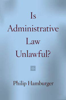 Paperback Is Administrative Law Unlawful? Book