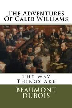 Paperback The Adventures Of Caleb Williams: The Way Things Are Book