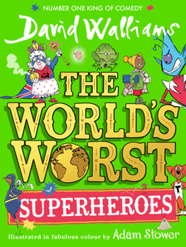 The World’s Worst Superheroes: A super new illustrated book of stories for kids, the latest from the bestselling author of Super Sleuth