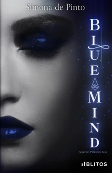 Paperback Blue Mind: Quatuor Potentiis Saga vol. 1 Book