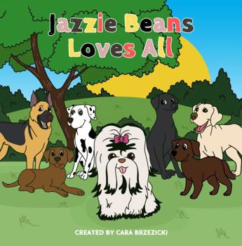 Jazzie Beans Loves All: A Children's Book About Inclusion and Diversity