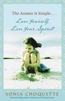 Hardcover The Answer Is Simple...Love Yourself, Live Your Spirit! Book
