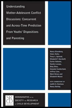 Understanding Mother-Adolescent Conflict Discussions: Concurrent and Across-Time Prediction from Youths' Dispositions andParenting