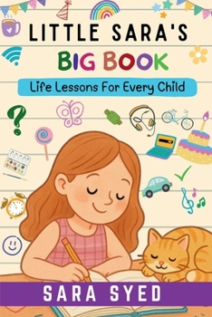 Paperback Little Sara's Big Book: Life Lessons For Every Child Book