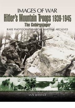 Paperback Hitler's Mountain Troops 1939-1945: The Gebirgsjager Book