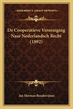 Paperback De Cooperatieve Vereeniging Naar Nederlandsch Recht (1892) [Dutch] Book