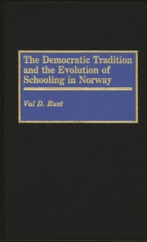 Hardcover The Democratic Tradition and the Evolution of Schooling in Norway Book