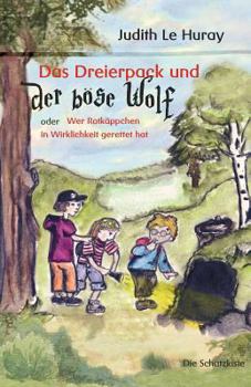 Paperback Das Dreierpack und der böse Wolf: oder Wer Rotkäppchen in Wirklichkeit gerettet hat [German] Book