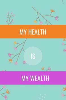 My Health: Is My Wealth