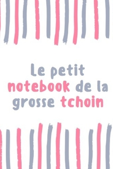 Paperback Le petit notebook de la grosse tchoin [French] Book