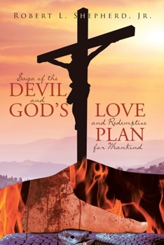 Paperback Saga of the Devil and God's Love and Redemptive plan for Mankind Book