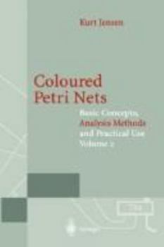 Hardcover Coloured Petri Nets: Basic Concepts, Analysis Methods and Practical Use Book