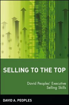 Paperback Selling to the Top: David Peoples' Executive Selling Skills Book