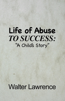 Paperback Life of Abuse to Success: A Child's Story Book