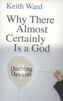 Paperback Why There Almost Certainly Is a God: Doubting Dawkins Book