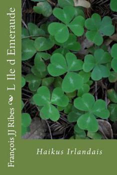 Paperback L Ile D Emeraude: Haikus Irlandais [French] Book