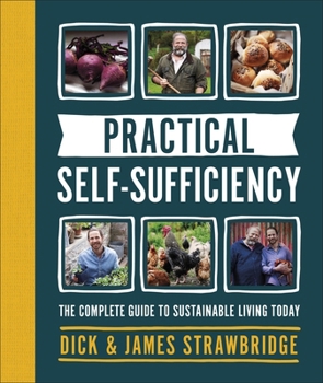 Hardcover Practical Self-Sufficiency: The Complete Guide to Sustainable Living Today Book