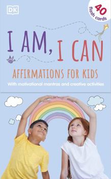 Cards I Am, I Can: Affirmations Flash Cards for Kids: with Motivational Mantras and Creative Activities Book