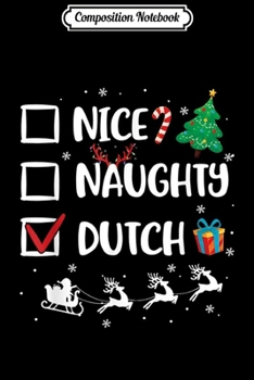 Composition Notebook: Naughty Nice Dutch Christmas Funny Santa Hat Xmas Gifts  Journal/Notebook Blank Lined Ruled 6x9 100 Pages