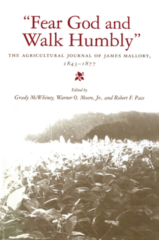 Hardcover Fear God and Walk Humbly: The Agricultural Journal of James Mallory, 1843-1877 Book