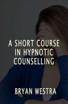 Paperback A Short Course In Hypnotic Counselling Book